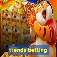 trends betting